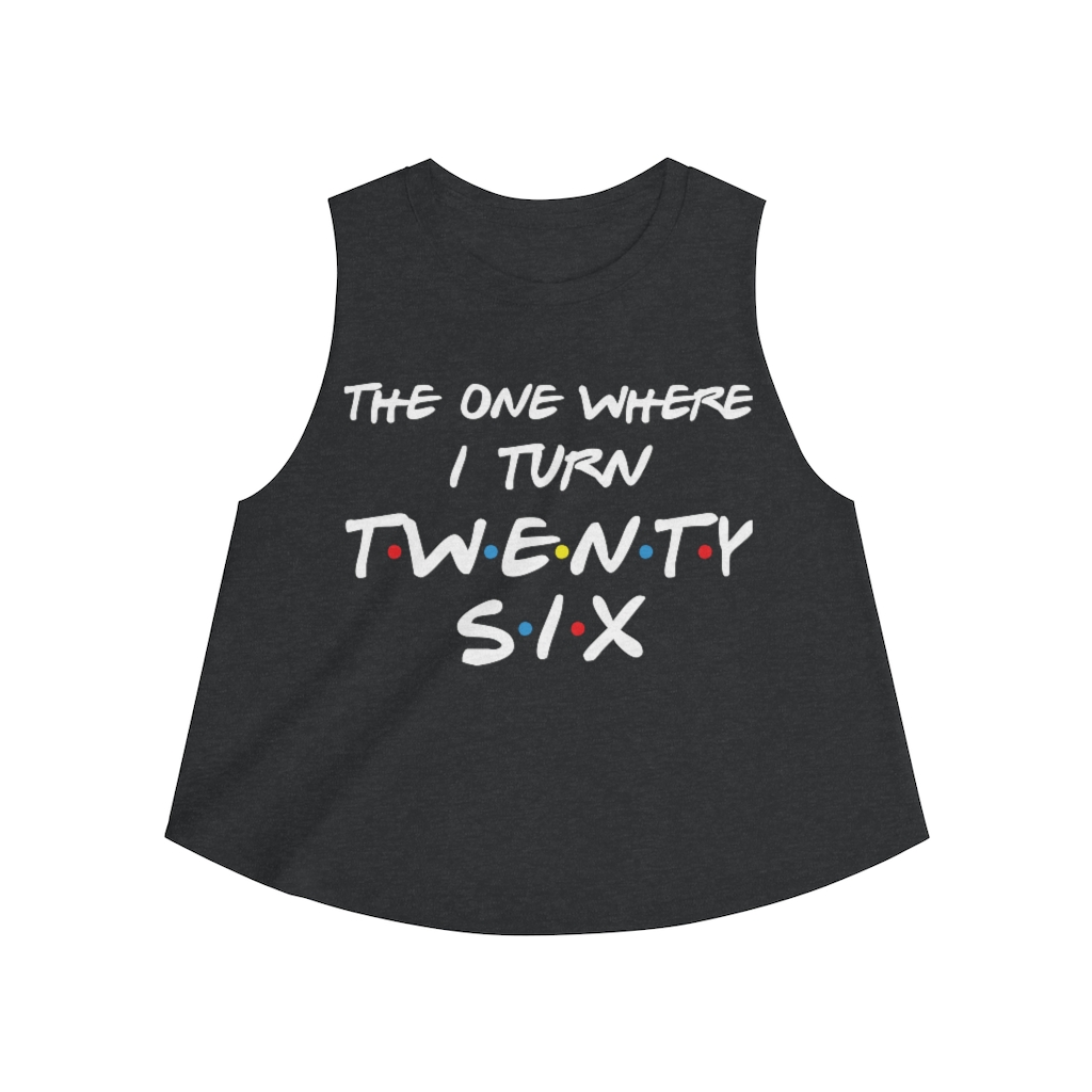 26th Birthday gift ideas for girls| The One Where I Turn 26 - Women's Crop top - variant image 1