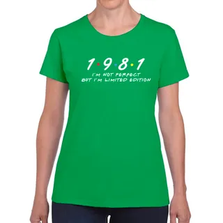 Not Perfect But Limited Edition 1981 Women's Birthday T-Shirt – Irish Green