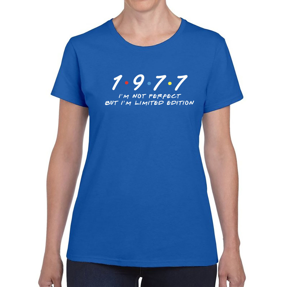 Not Perfect But Limited Edition 1977 Women's Birthday T-Shirt