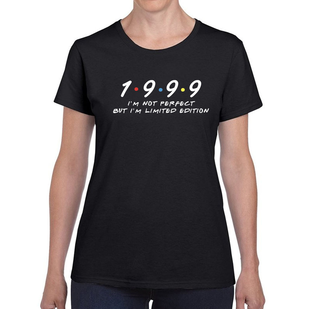 Not Perfect But Limited Edition 1999 Women's Birthday T-Shirt