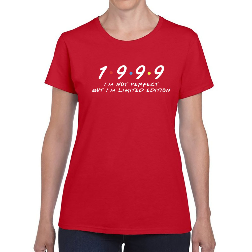 Not Perfect But Limited Edition 1999 Women's Birthday T-Shirt