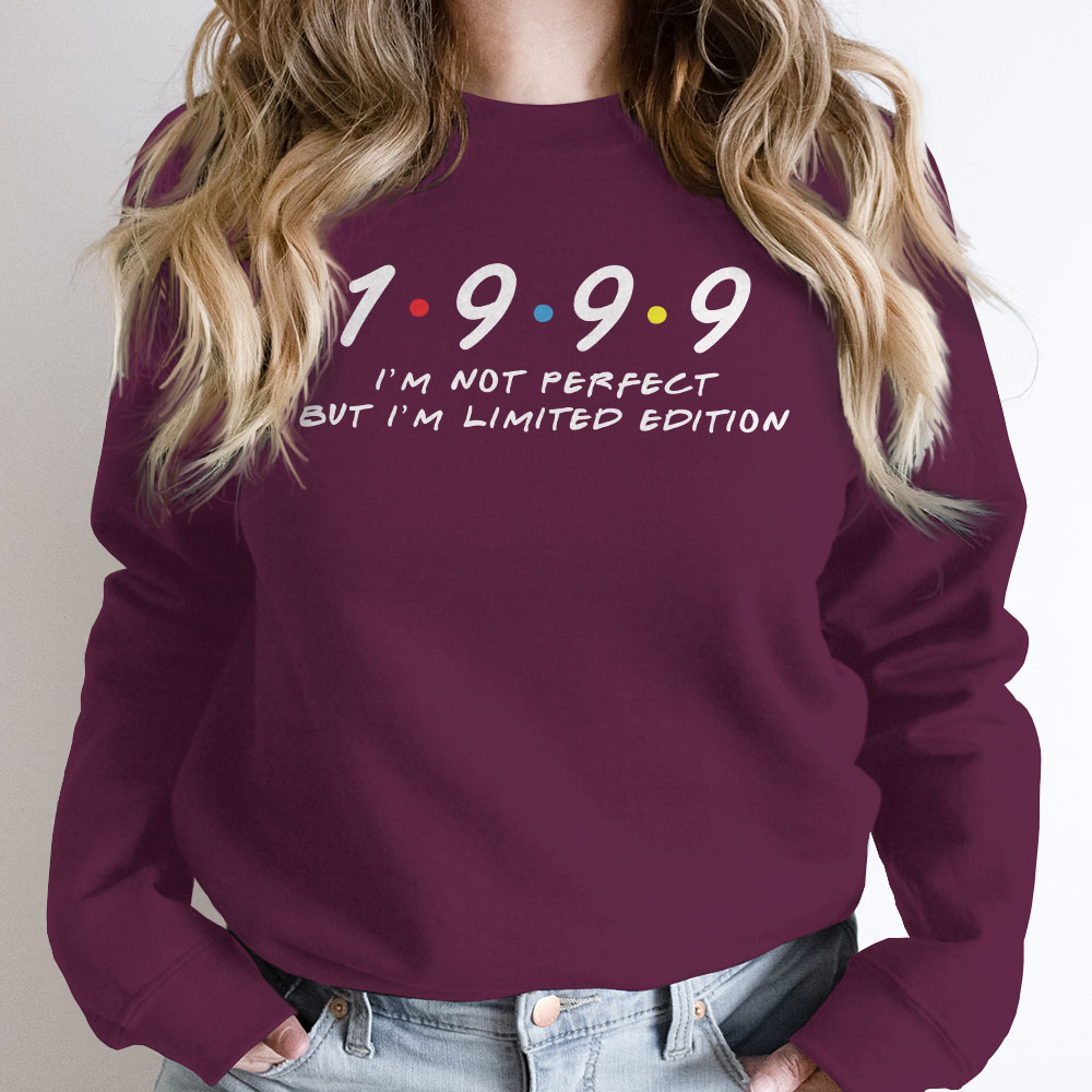 Not Perfect But Limited Edition 1999 Birthday Sweatshirt