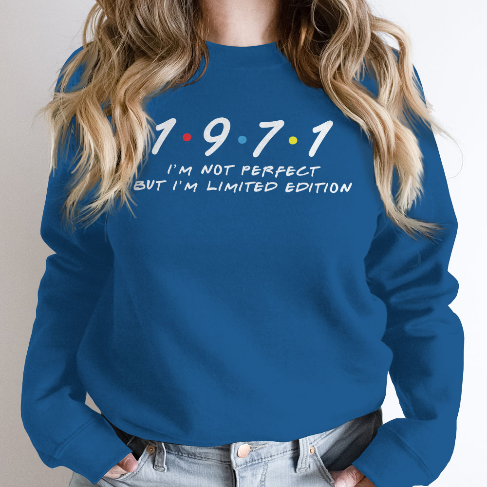 Not Perfect But Limited Edition 1971 Birthday Sweatshirt