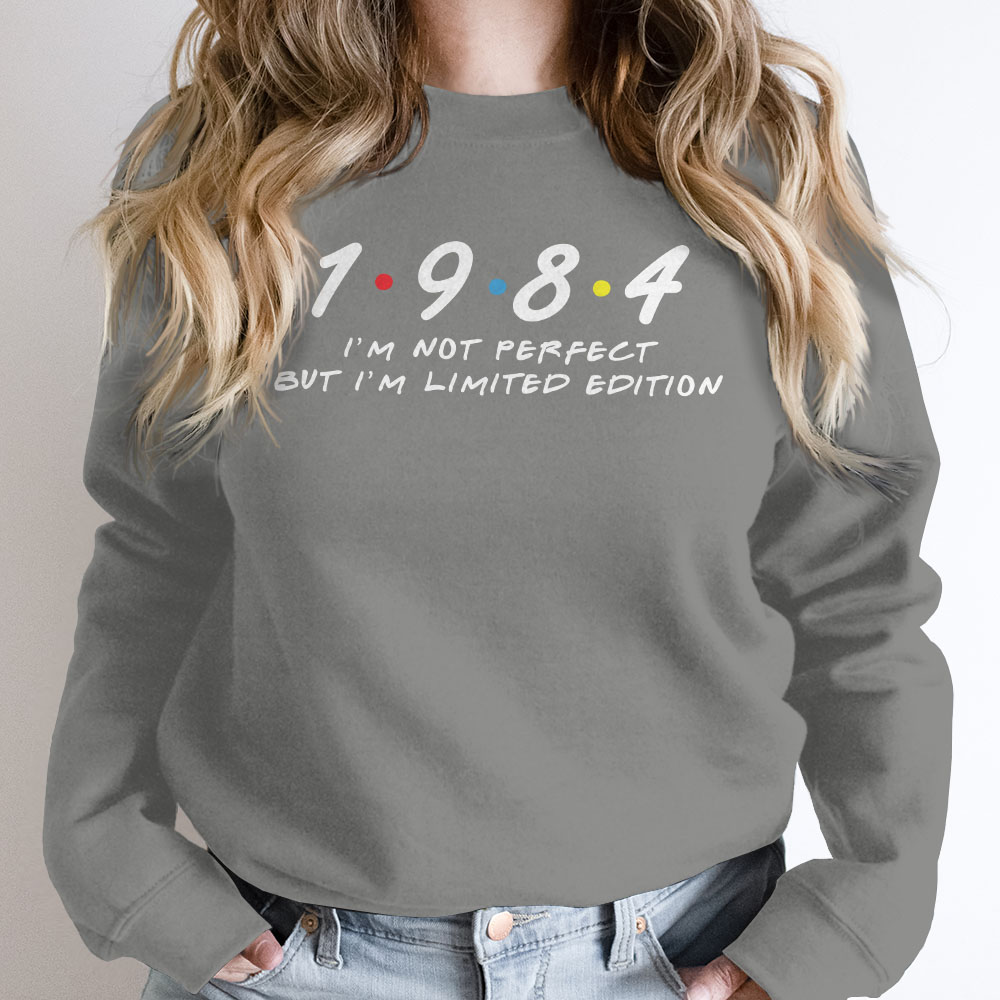 Not Perfect But Limited Edition 1984 Birthday Sweatshirt