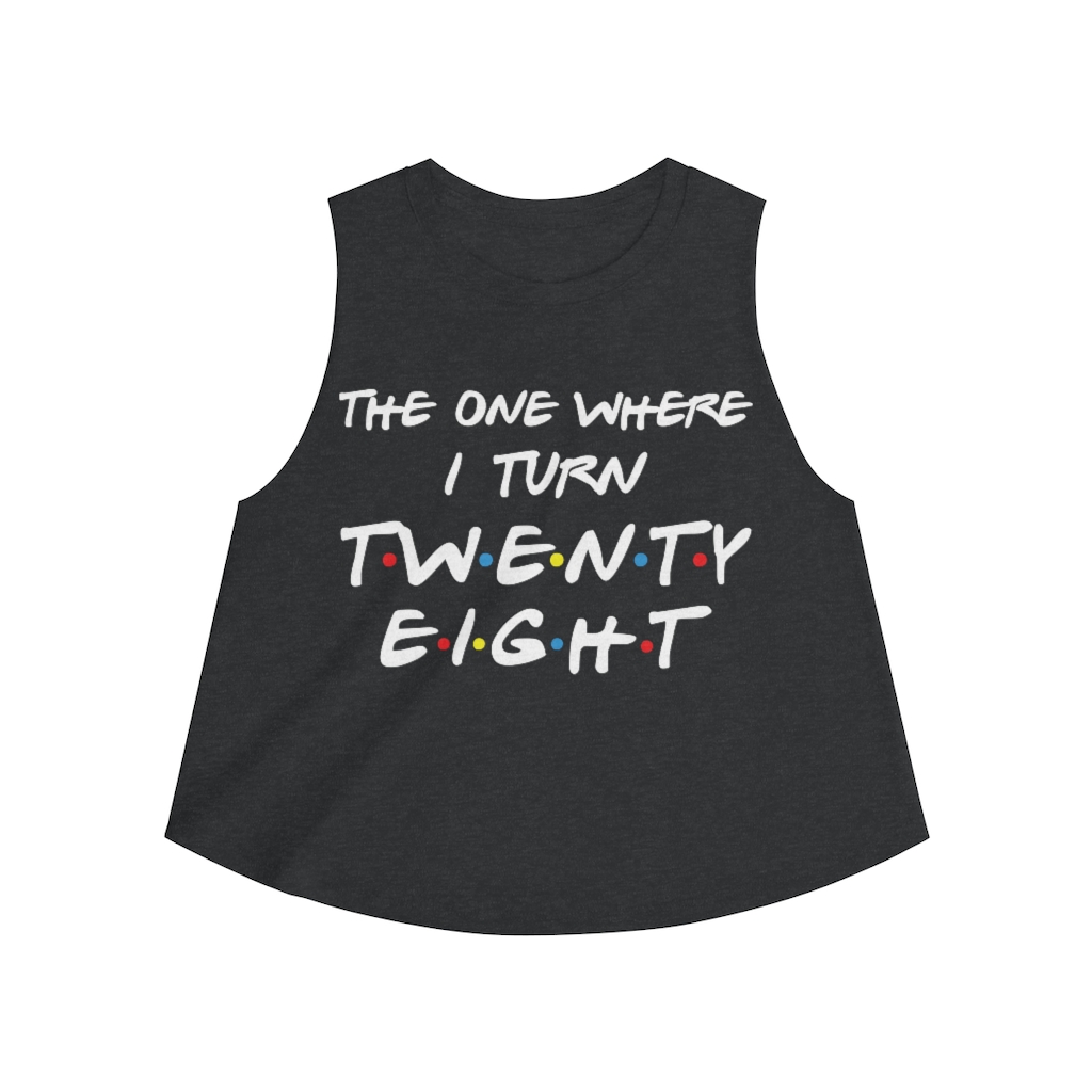 28th Birthday gift ideas for girls| The One Where I Turn 28 - Women's Crop top