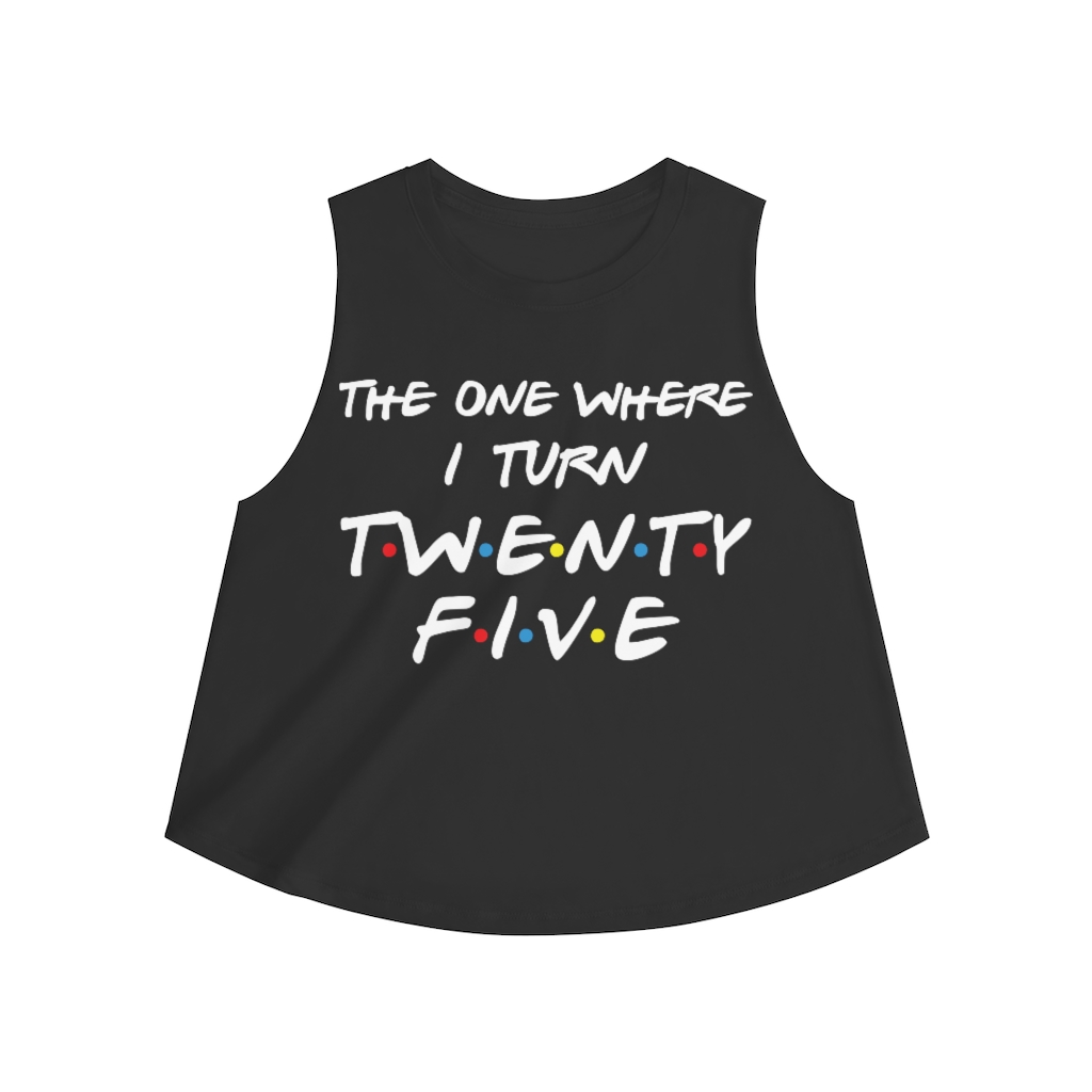 25th Birthday gift ideas for girls| The One Where I Turn 25 - Women's Crop top