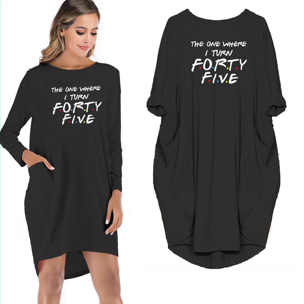The One Where I Turn Forty-five Limited Edition Pocket Dress